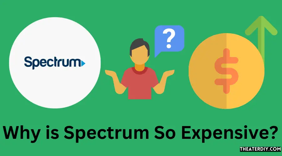 Why is Spectrum So Expensive?