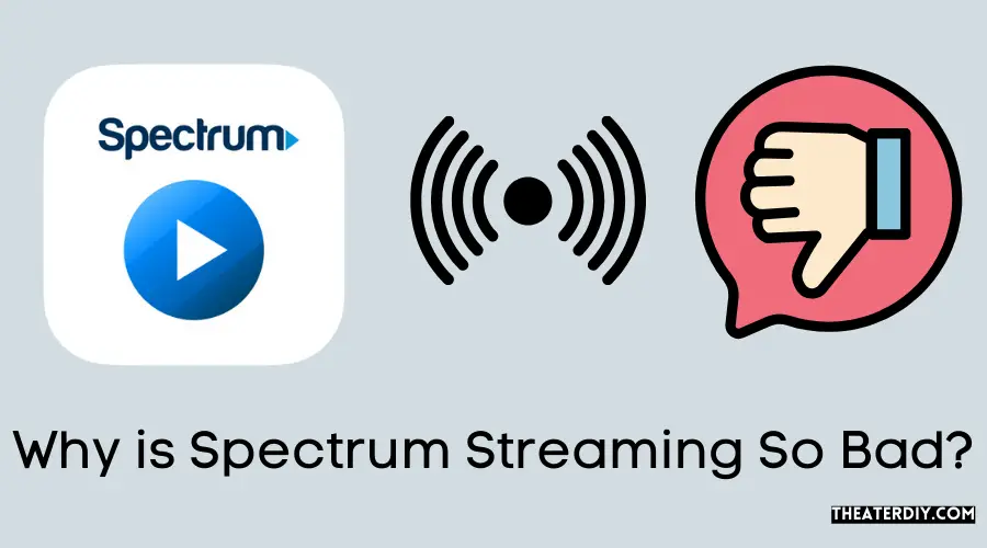 Why is Spectrum Streaming So Bad?