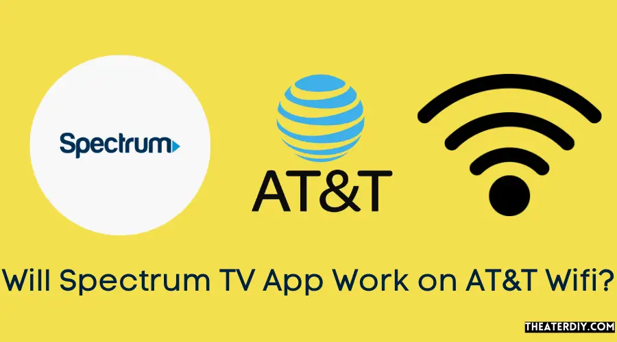 Will Spectrum TV App Work on AT&T Wifi?