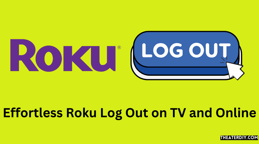 Effortless Roku Log Out on TV and Online