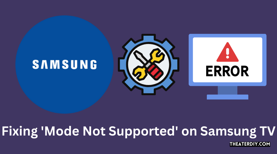 Fixing 'Mode Not Supported' on Samsung TV