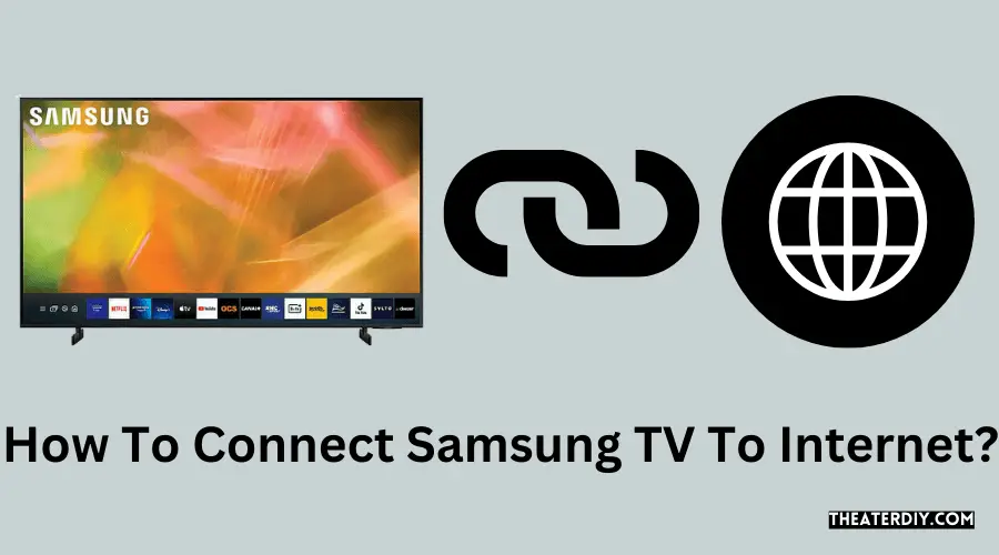 How To Connect Samsung TV To Internet?
