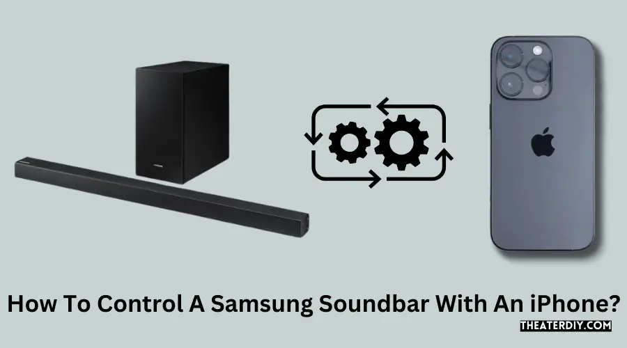 How To Control A Samsung Soundbar With An iPhone?