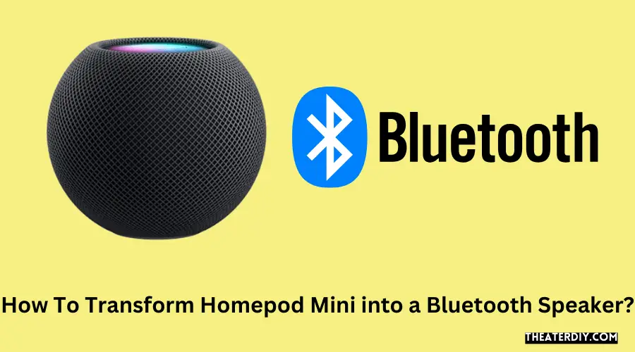 How To Transform Homepod Mini into a Bluetooth Speaker?