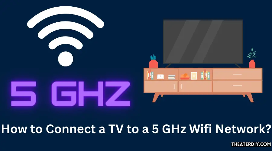 How to Connect a TV to a 5 GHz Wifi Network?