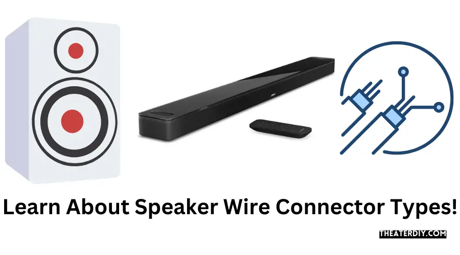 Learn About Speaker Wire Connector Types!
