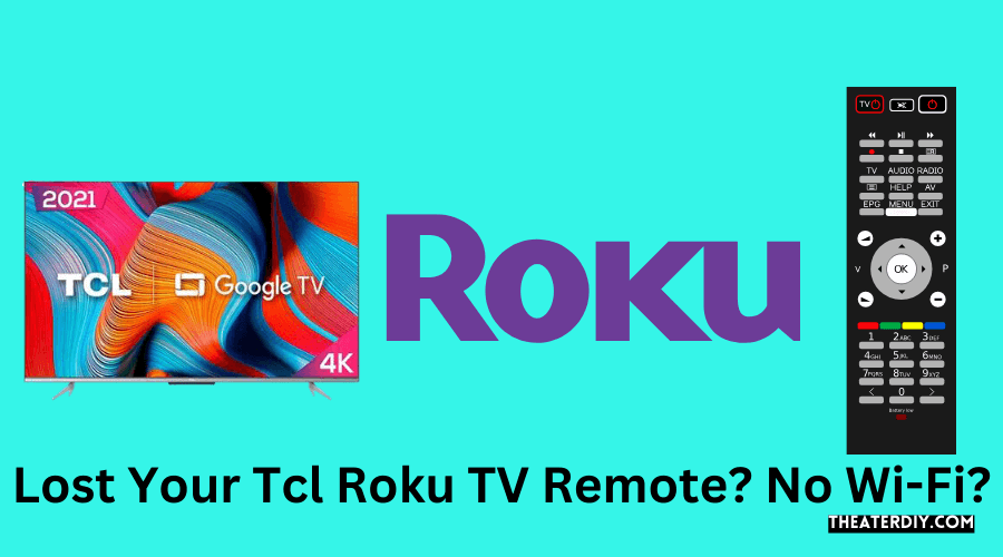 Lost Your Tcl Roku TV Remote No Wi-Fi Here’s What to Do!