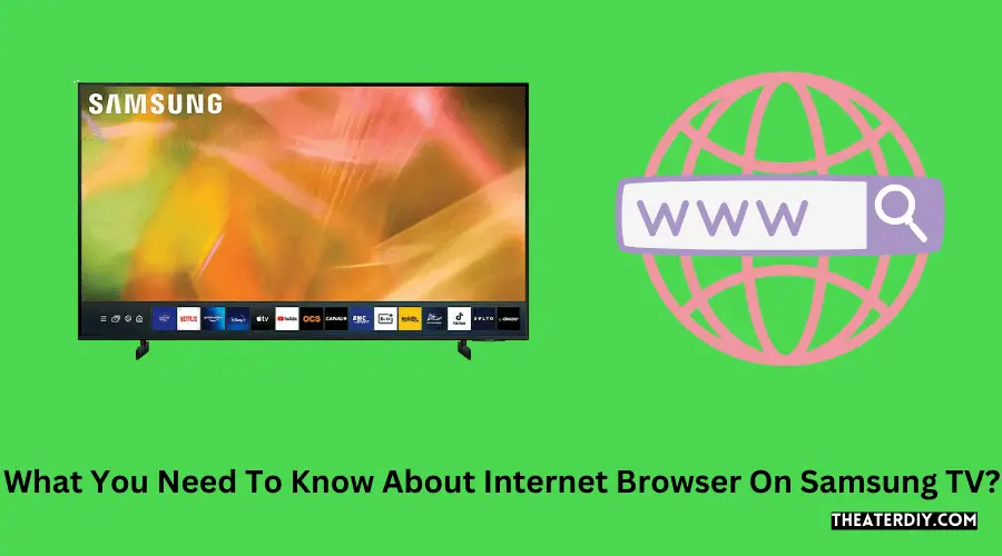 What You Need To Know About Internet Browser On Samsung TV?