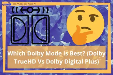 Dolby Digital Plus Vs Dolby Truehd: The Ultimate Guide