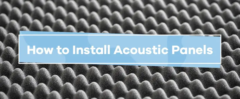 How to Install Acoustic Panels on the Ceiling