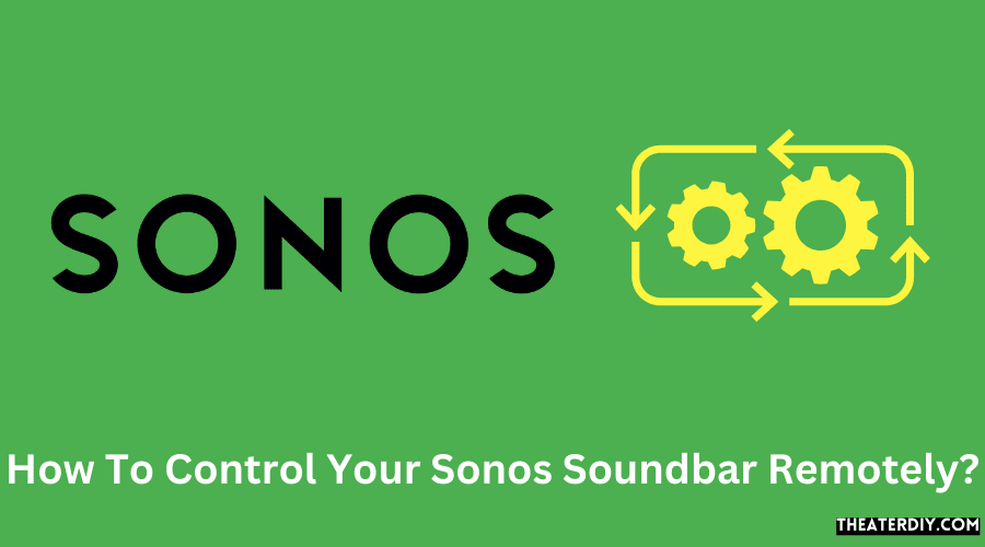 How To Control Your Sonos Soundbar Remotely?