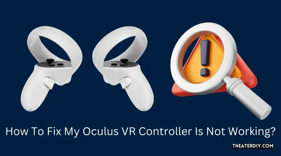 How To Fix My Oculus Vr Controller Is Not Working