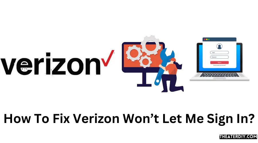 How To Fix Verizon Won’t Let Me Sign In? (2025)