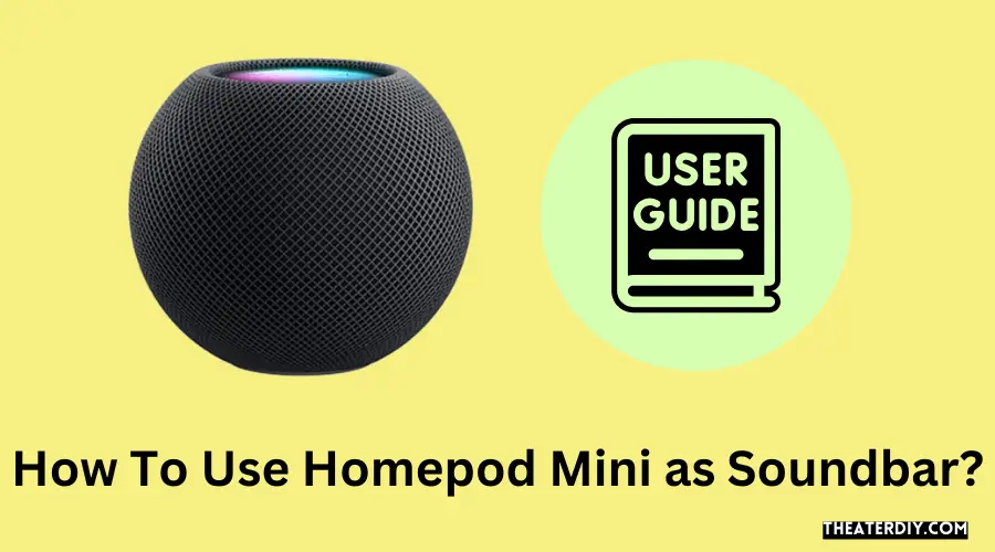 How To Use Homepod Mini as Soundbar?