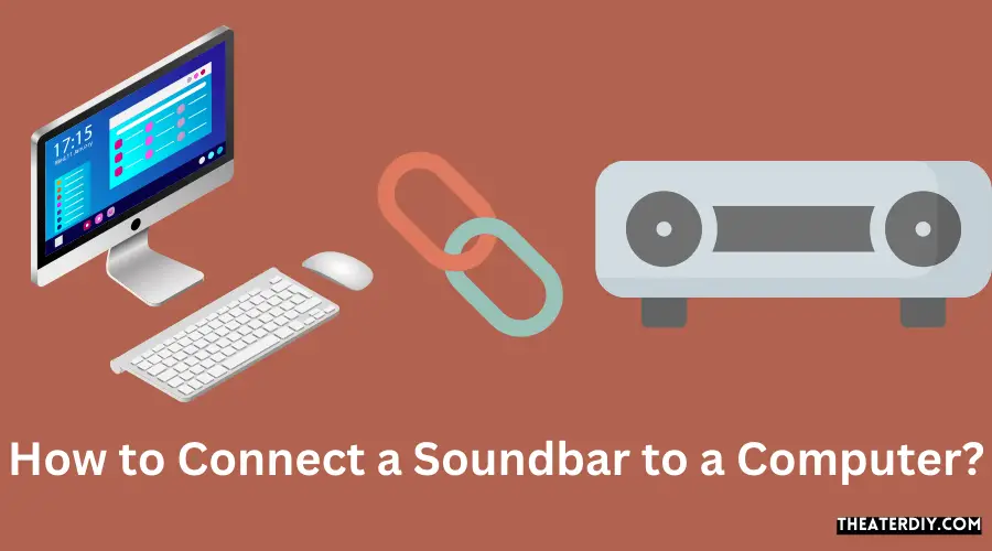 How to Connect a Soundbar to a Computer?