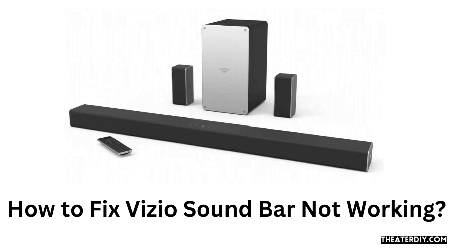 How to Fix Vizio Sound Bar Not Working