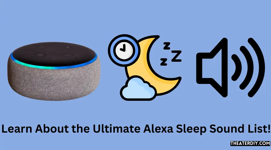 Learn About the Ultimate Alexa Sleep Sound List!