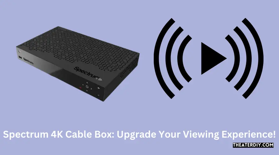 Spectrum 4K Cable Box Upgrade Your Viewing Experience!