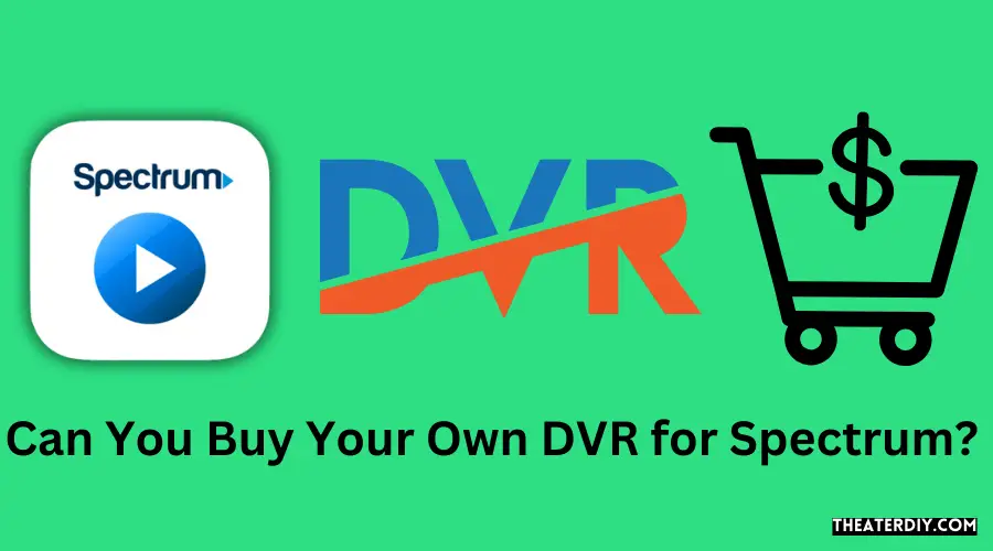 Can You Buy Your Own DVR for Spectrum?