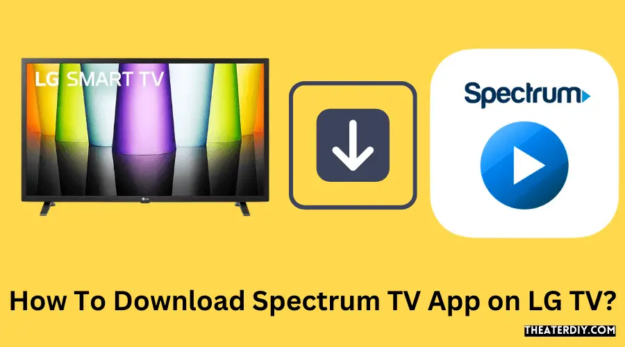 How To Download Spectrum TV App on LG TV?