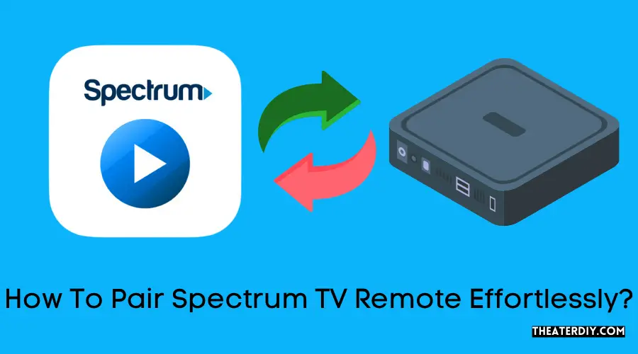 How To Pair Spectrum TV Remote Effortlessly?