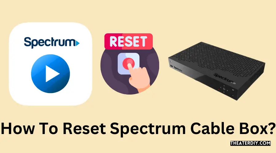 How To Reset Spectrum Cable Box?