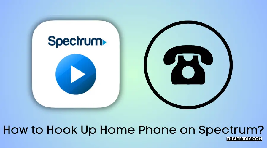 How to Hook Up Home Phone on Spectrum?