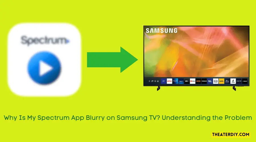 Spectrum App Blurry on Samsung TV