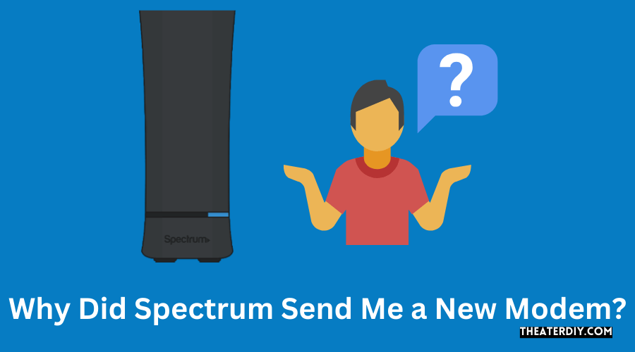 Why Did Spectrum Send Me a New Modem? (2024)