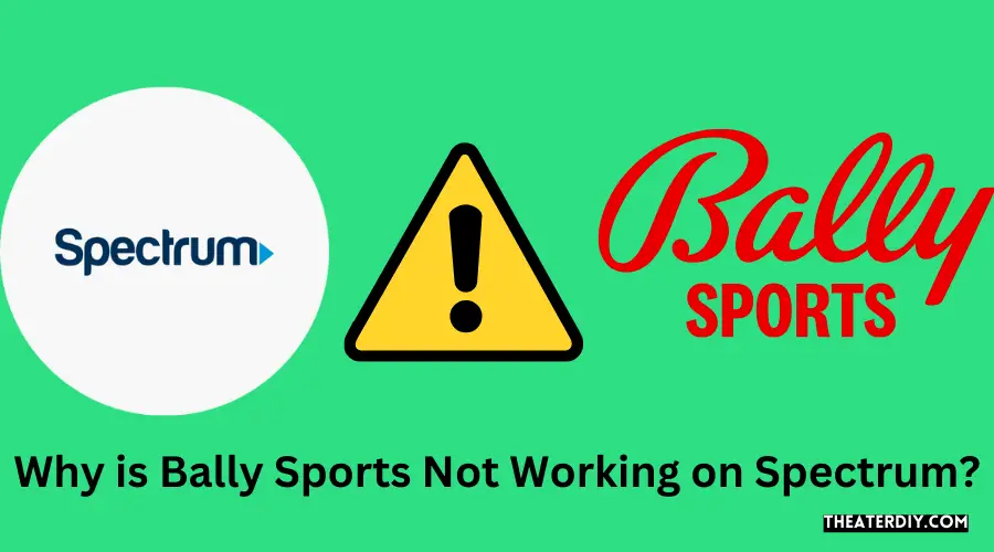 Why is Bally Sports Not Working on Spectrum? (2024)