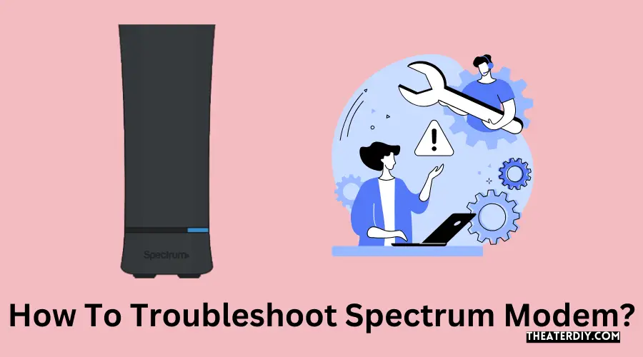 How To Troubleshoot Spectrum Modem?