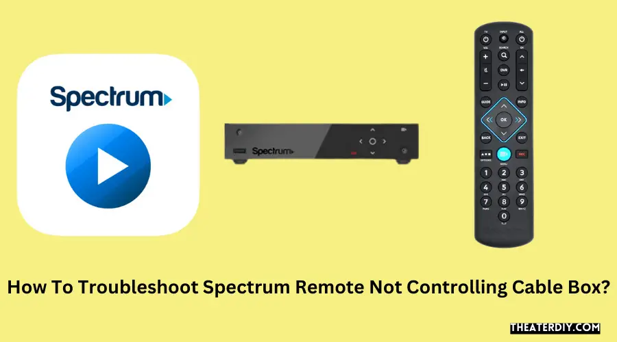 How To Troubleshoot Spectrum Remote Not Controlling Cable Box?