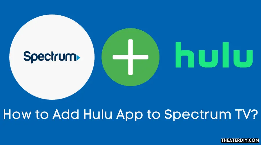 How to Add Hulu App to Spectrum TV?