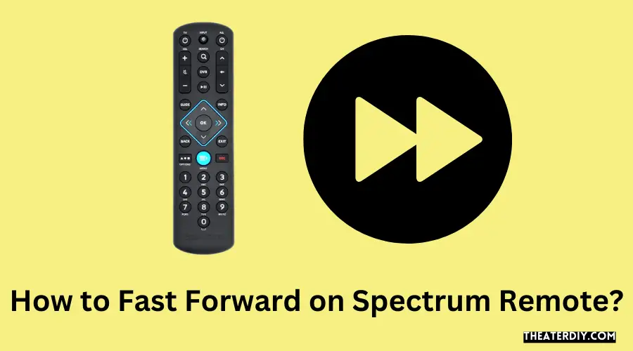 How to Fast Forward on Spectrum Remote?