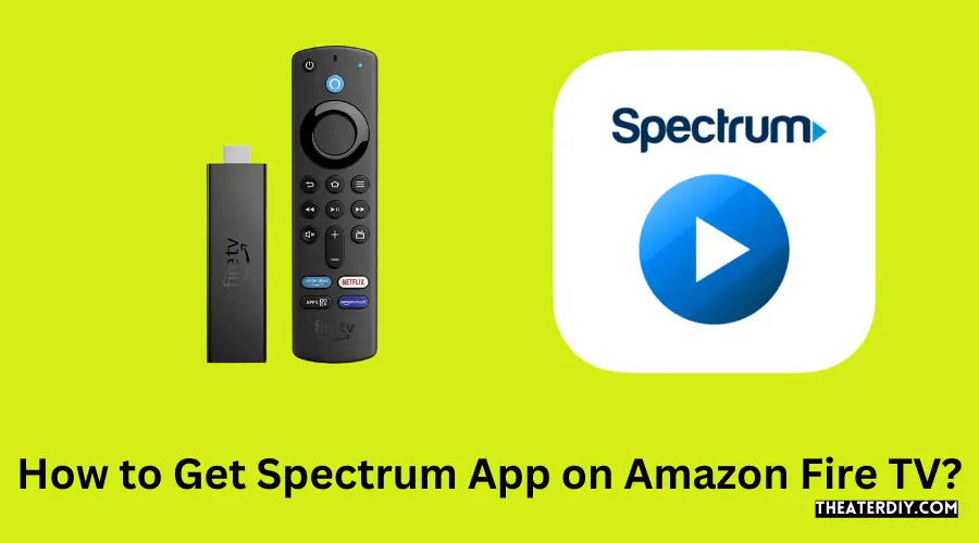 How to Get Spectrum App on Amazon Fire TV?