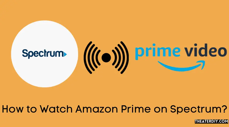 How to Watch Amazon Prime on Spectrum?