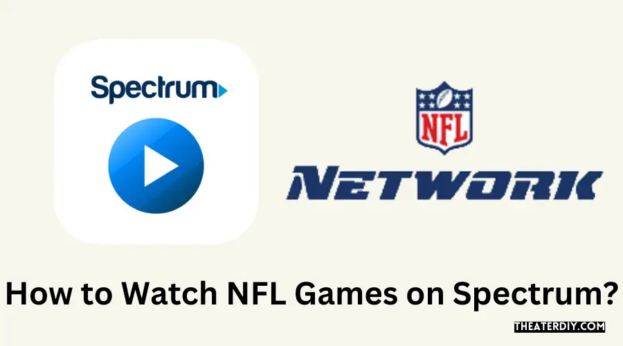 How to Watch NFL Games on Spectrum?