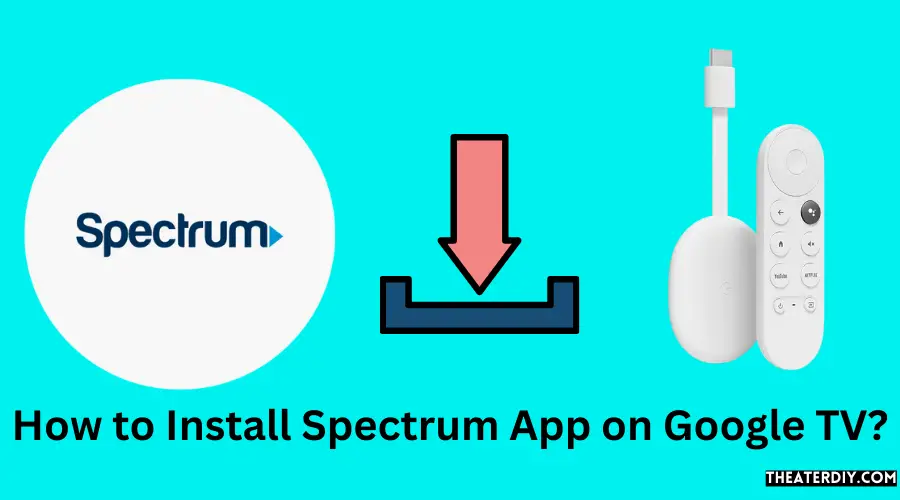 How to Install Spectrum App on Google TV?