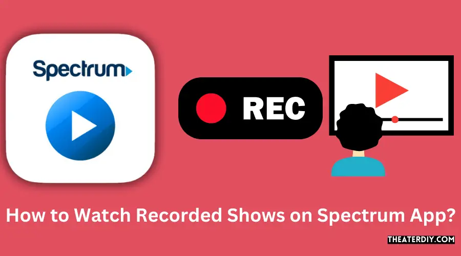 How to Watch Recorded Shows on Spectrum App?