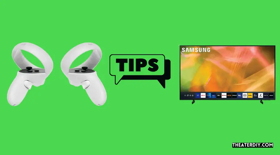 Tips And Best Practices For Casting Oculus Quest 2 To Samsung TV